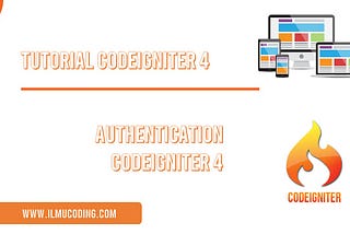 Tutorial Authentication di Codeigniter 4