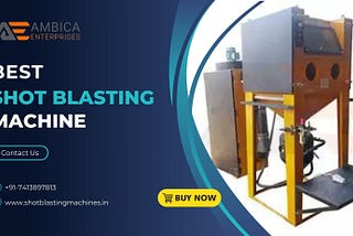 Future Trends in Shot Blasting Machine Design | Ambica Enterprises