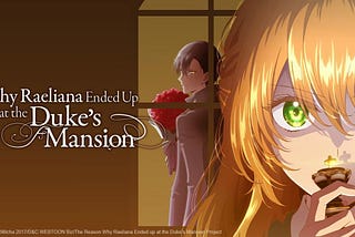 Why Raeliana Ended Up at the Duke’s Mansion: What the Manhwa Did Better Than the Anime