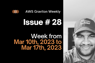 AWS Graviton Weekly # 28