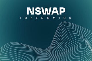 Revealing $NSWAP Tokenomics