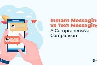 Instant Messaging Vs Text Messaging: Differences, Pros, And Cons — Brosix