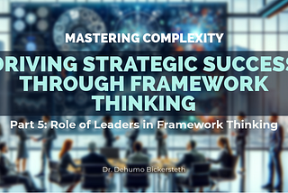 Role of Leaders in Framework Thinking