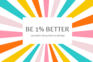Be 1% better