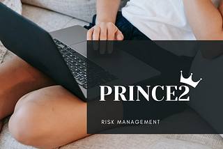 Crown Your Projects with PRINCE2: The Risk Management Royalty!