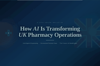 How Is AI Transforming Pharmacy Business Operations in the UK?