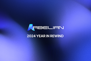 Abelian 2024 Rewind: A Year of Innovation, Growth, and Impact