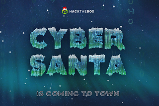 HackTheBox CTF — Cyber Santa Is Coming To Town Writeups 2021