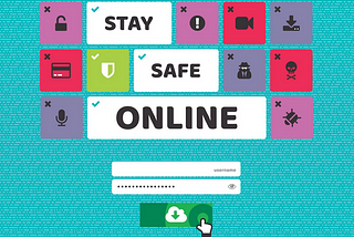 STAYING SAFE ONLINE IN 4 STEPS