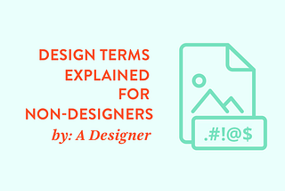 Design Terms Explained for Non-Designers