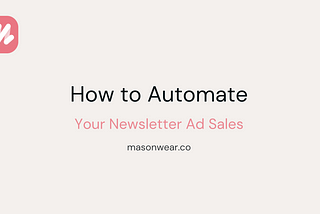 How to Automate Your Newsletter Ad Sales
