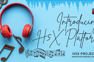 Introducing H5X Platform