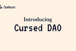 Introducing Cursed DAO, a Galleon NFT Focused Sub DAO