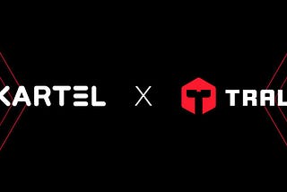 KARTEL x TRALA Partnership Announcement [Event +🎁]