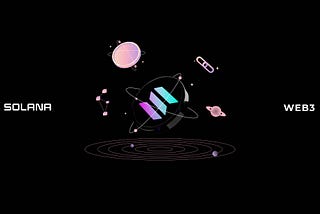 Solana — Redefining What’s Possible in Web3
