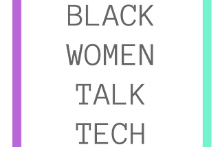 Roadmap to Billions: 2020 Black Women Talk Tech Conference