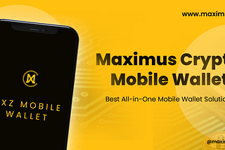 Maximus Tech blog cover titled Maximus Crypto Mobile Wallet: Best All-in-One Mobile Wallet Solution