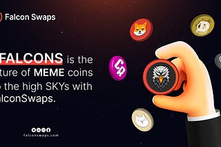 FALCON SWAPS, A PRODIGIOUS DECENTRALIZED AND HIGHLY ADVANCED CRYPTOCURRENCY PLATFORM.