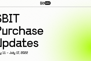 $BIT Purchase Updates (July 11–July 17, 2022)