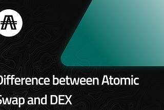Difference between Atomic Swap and DEX