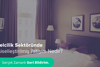 Otelcilik Sektöründe Kişiselleştirilmiş İletişim Nedir?