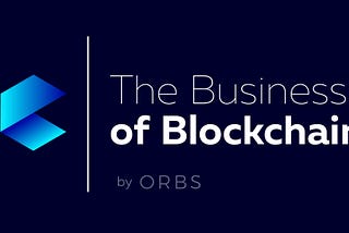 Business of Blockchain: February 26, 2019