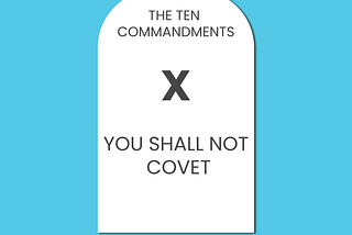 10 Commandments: You Shall Not Covet