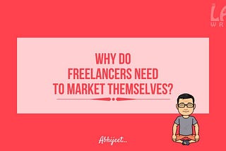 Why do Freelancers Need to Market Themselves