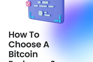 How to choose a bitcoin exchange