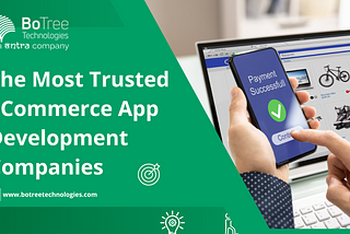 The Most Trusted eCommerce App Development Companies
