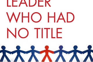 The Leader Who Had No Title