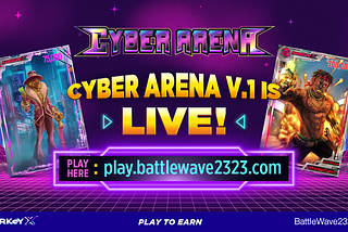 AnRKey X Cyber Arena v.1 PvP Card Battle is LIVE!