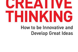Summary of The Art of Creative Thinking by John Adair