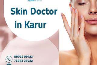 Dealing with Chronic Skin Issues? A Skin Doctor in Karur Can Help!