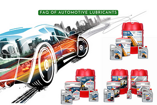FAQ OF AUTOMOTIVE LUBRICANTS