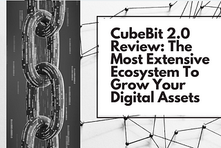 Cubebit Review by The Genesis Daily