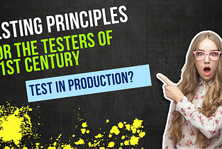 Testing Principles for the testers of 21st Century