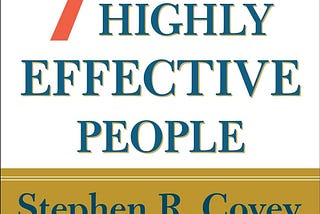 The Seven Habits of Highly Effective People. (Summary)