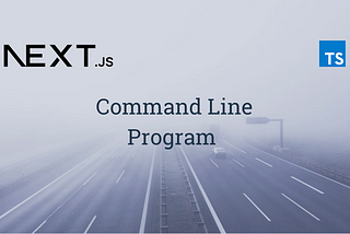 Next.js — How to Create Command Line Program