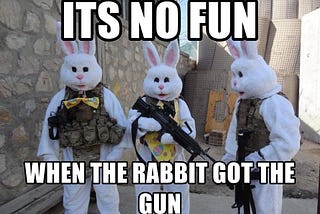 The Bunny, The Gun, And 32 Cents