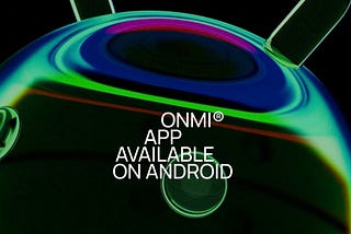 Onmi is Now Available on iOS and Android