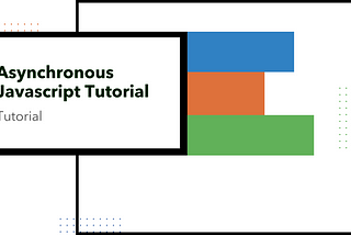 Tutorial: Asynchronous JavaScript — Callbacks, Promises, and Async/Await