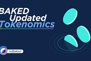 End-of-Year Update- reBaked announces update to BAKED tokenomics