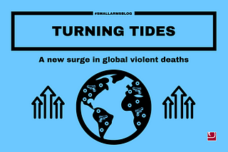 Turning Tides: A New Surge in Global Violent Deaths