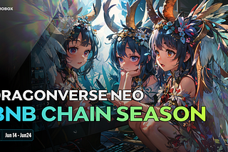 Explore Dragonverse Neo on BNB Chain! (Special Season)
