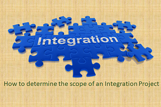 How to determine the scope of an Integration Project