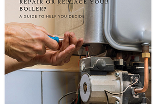 What to Look for in a Reliable Boiler Repair Service