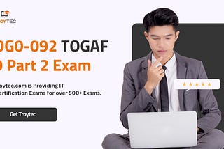 OG0–092 TOGAF 9 Part 2 Exam: The Open Group Certifications