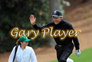 Will We Ever See A Greater Golf Name Than Gary Player?