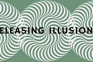 Releasing illusions